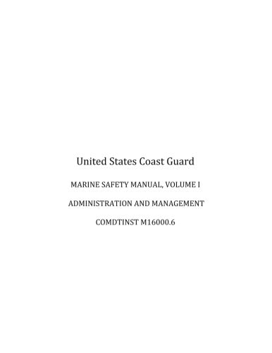 MARINE SAFETY MANUAL, VOLUME I, ADMINISTRATION and MANAGEMENT, COMDTINST M16000. 6