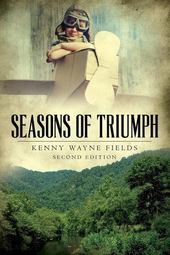 Seasons of Triumph A Shy, Undersized Coal Miner's Son Dreams of Excelling in Sports, Winning the Heart of a Girl, and Being a Pilot.