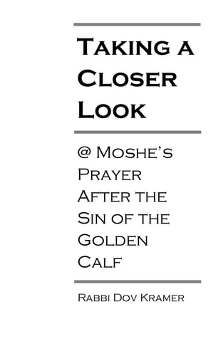 Taking a Closer Look @ Moshe's Prayer After the Sin of the Golden Calf