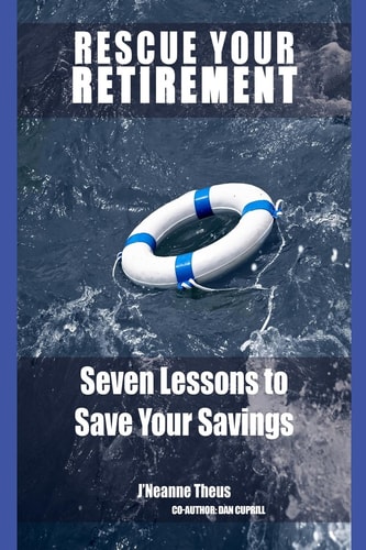 Rescue YOUR Retirement Seven Lessons to Save Your Retirement