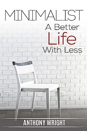 Minimalist Minimalist. A Better Life With Less