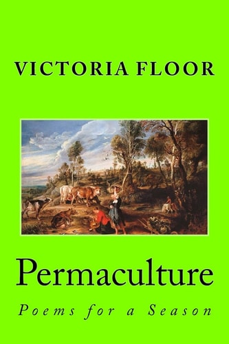 Permaculture Poems for a Season
