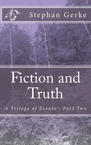 Fiction and Truth A Trilogy of Events - Part Two