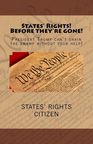 States' Rights Before They're Gone! President Trump Can't Drain the Swamp Without Your Help!