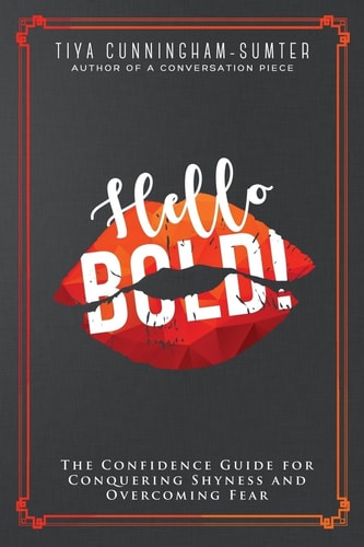 Hello BOLD! The Confidence Guide for Conquering Shyness and Overcoming Fear