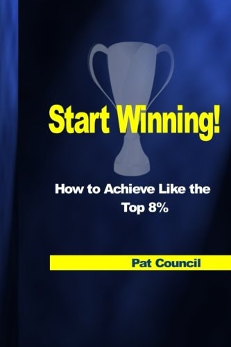 Start Winning! How to Achieve Like the Top 8 Percent
