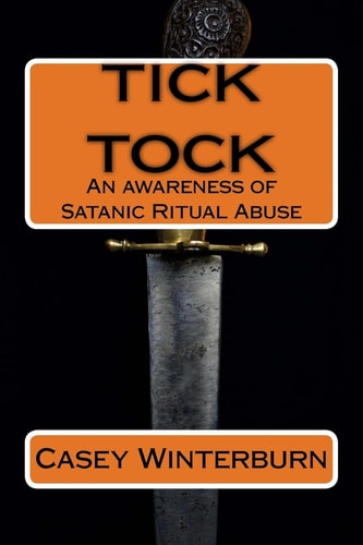 TICK TOCK An Awareness of Satanic Ritual Abuse