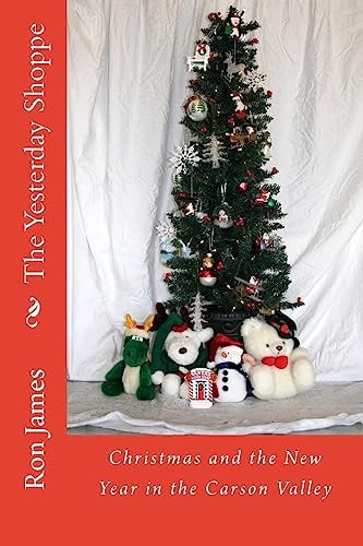 The Yesterday Shoppe Christmas and the New Year in the Carson Valley