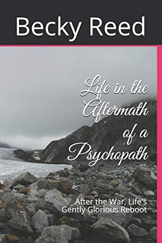 Life in the Aftermath of a Psychopath After the War, Life's Gently Glorious Reboot