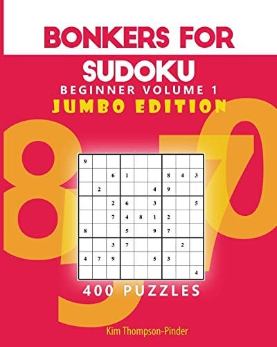 Bonkers for Sudoku Beginners Jumbo Edition Volume 1 200 Puzzles