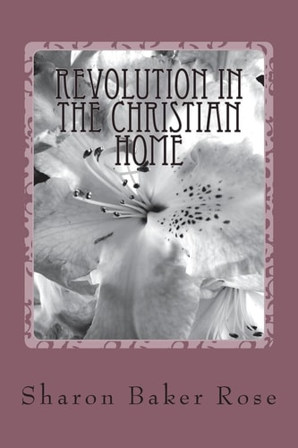 Revolution in the Christian Home Creating an Atmosphere for the Preparation Young Missionaries