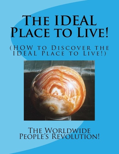 The IDEAL Place to Live! (HOW to Discover an IDEAL Place to Live!)