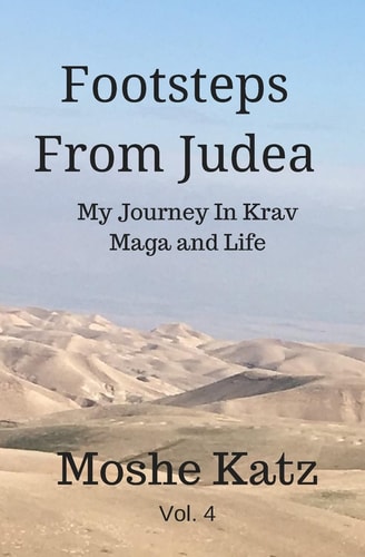 Footsteps from Judea My Journey in Krav Maga and Life