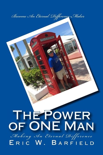 The Power of ONE Man Making an Eternal Difference