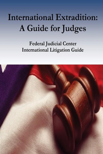 International Extradition A Guide for Judges