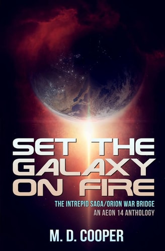Set the Galaxy on Fire An Aeon 14 Novel