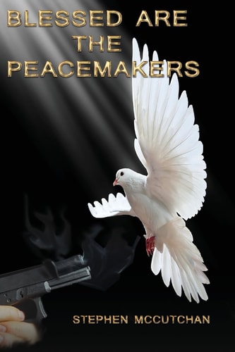 Blessed Are the Peacemakers A Psychological Thriller Where Faith Confronts Violence