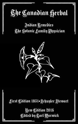 The Canadian Herbal Indian Remedies: The Botanic Family Physician