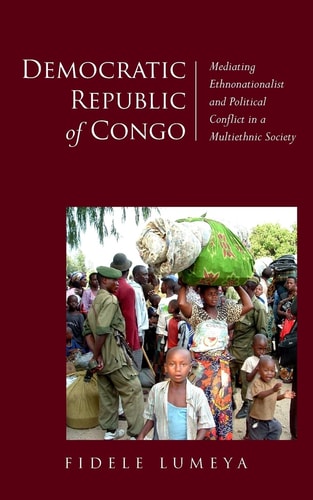 Democratic Republic of Congo Mediating Ethnonationalist and Political Conflict in a Multiethnic Society