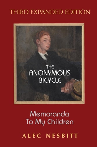 The Anonymous Bicycle - Third Expanded Edition Memoranda to My Children