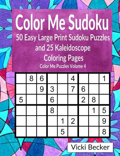 Color Me Sudoku 50 Easy Large Print Sudoku Puzzles and 25 Kaleidoscope Coloring Pages