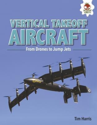 Vertical Takeoff Aircraft: From Drones to Jump Jets