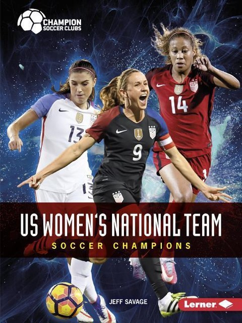 Us Womens National Team: Soccer Champions