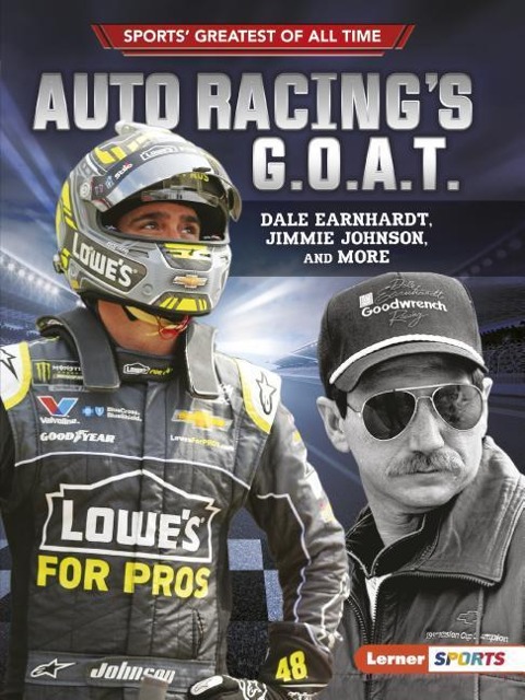 Auto Racings G.O.A.T.: Dale Earnhardt, Jimmie Johnson, and More