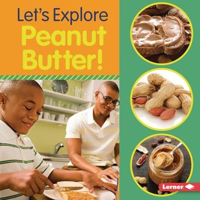 Lets Explore Peanut Butter!