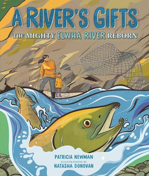 A Rivers Gifts: The Mighty Elwha River Reborn