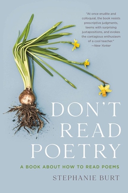 Dont Read Poetry: A Book about How to Read Poems