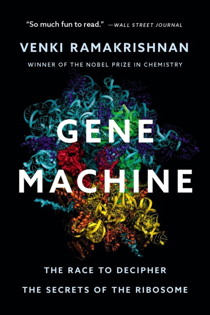 Gene Machine: The Race to Decipher the Secrets of the Ribosome