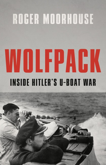 Wolfpack: Inside Hitlers U-Boat War