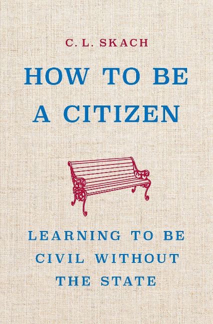 How to Be a Citizen: Learning to Be Civil Without the State