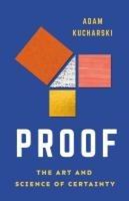 Proof: The Art and Science of Certainty