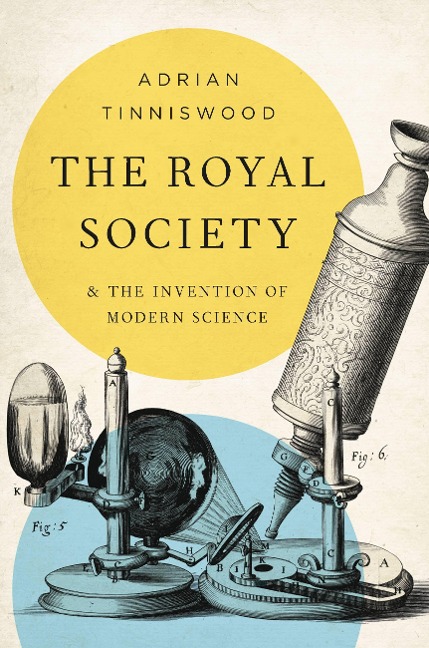 The Royal Society And the Invention of Modern Science