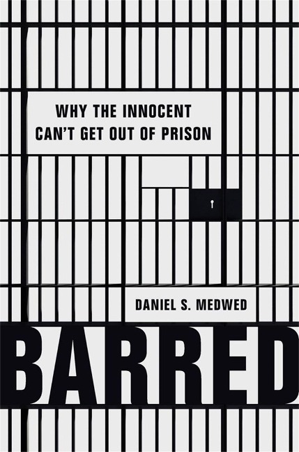 Barred: Why the Innocent Cant Get Out of Prison