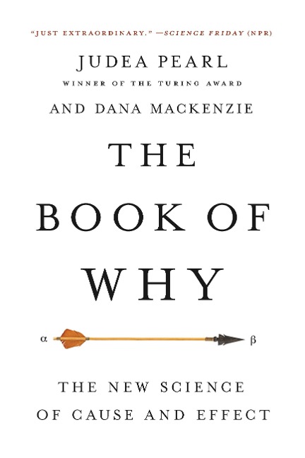 The Book of Why: The New Science of Cause and Effect