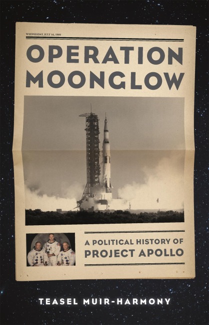 Operation Moonglow: A Political History of Project Apollo