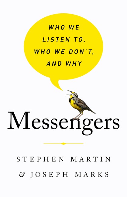 Messengers: Who We Listen To, Who We Dont, and Why