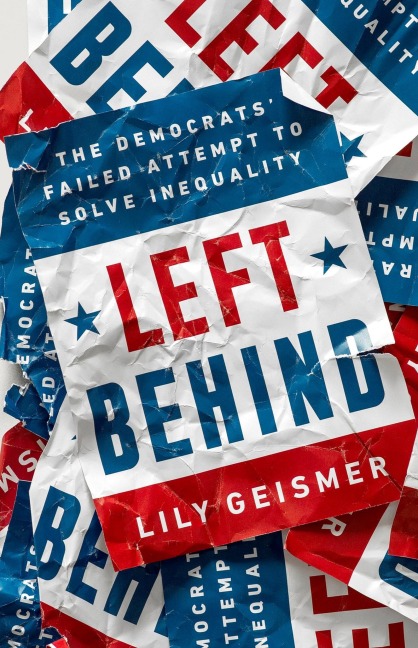 Left Behind: The Democrats Failed Attempt to Solve Inequality