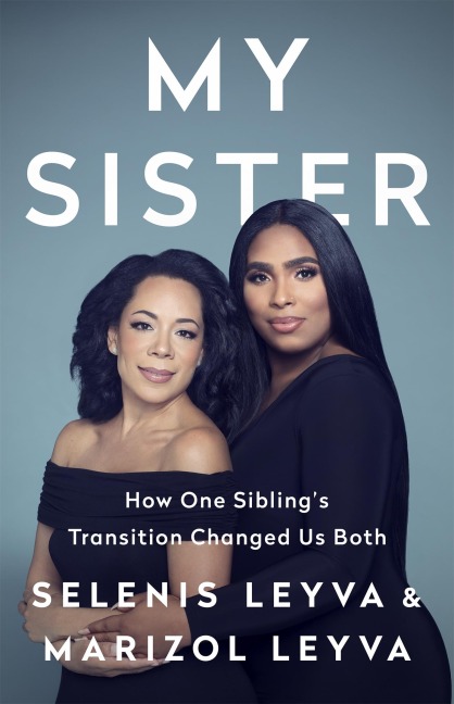 My Sister: How One Siblings Transition Changed Us Both