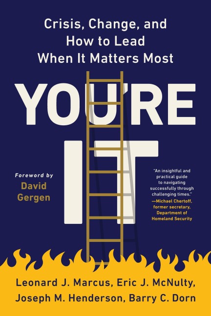 Youre It: Crisis, Change, and How to Lead When It Matters Most