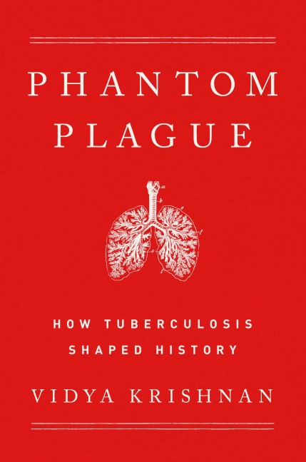 Phantom Plague: How Tuberculosis Shaped History