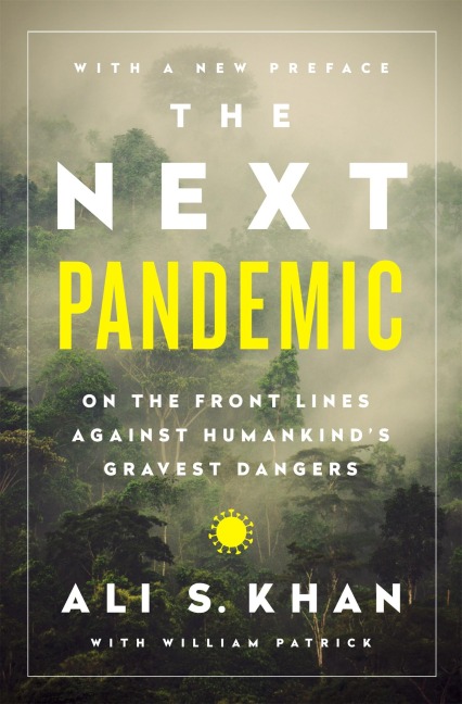 The Next Pandemic: On the Front Lines Against Humankind¿s Gravest Dangers