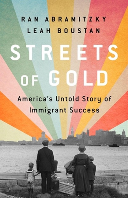 Streets of Gold: Americas Untold Story of Immigrant Success