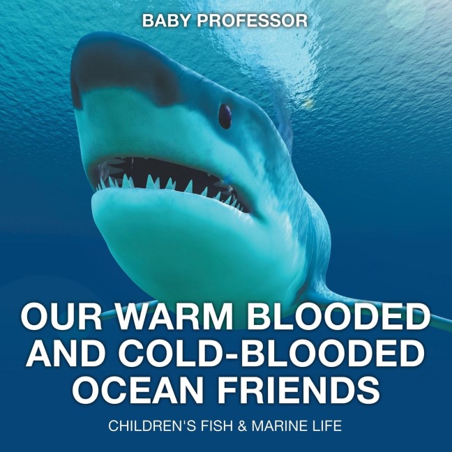 Our Warm Blooded and Cold-Blooded Ocean Friends Childrens Fish & Marine Life