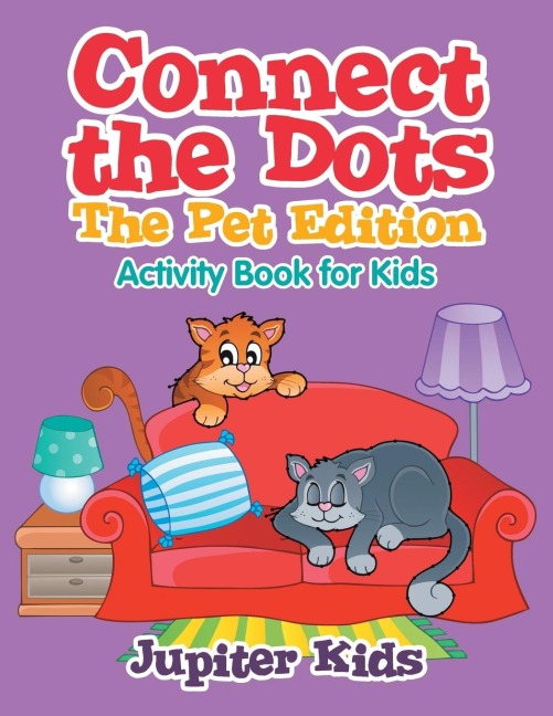 Connect the Dots - The Pet Edition: Activity Book for Kids
