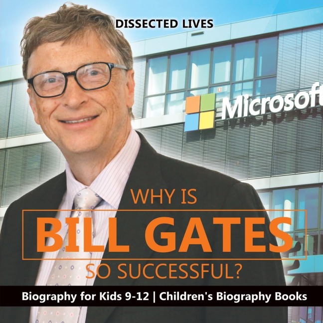 Why Is Bill Gates So Successful? Biography for Kids 9-12 | Childrens Biography Books
