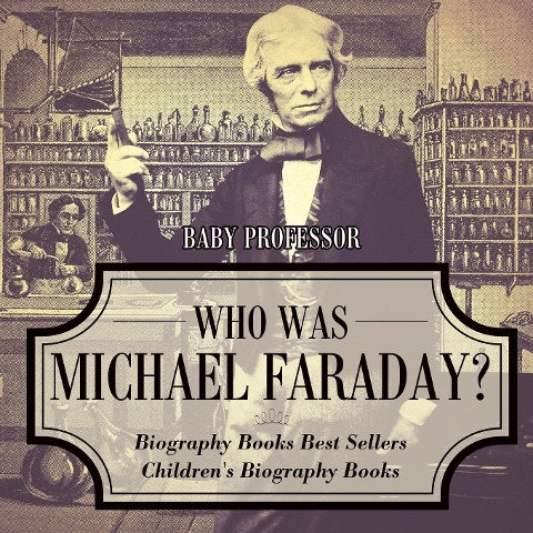 Who Was Michael Faraday? Biography Books Best Sellers Childrens Biography Books